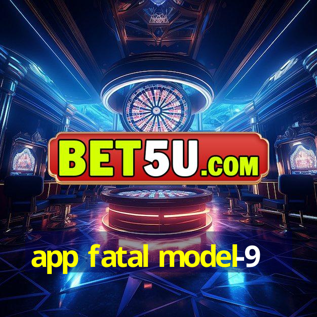 app fatal model